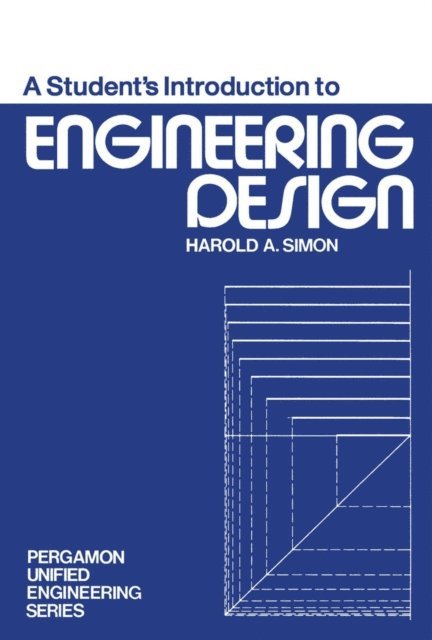 Harold A. Simon, James P. Hartnett, Thomas F. Irvine - Student's Introduction to Engineering Design, E-bok