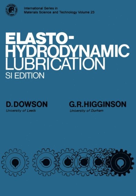 G. R. Higginson, D. Dowson, D. W. Hopkins - Elasto-Hydrodynamic Lubrication, E-bok