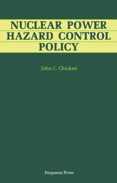 John C. Chicken - Nuclear Power Hazard Control Policy, E-bok