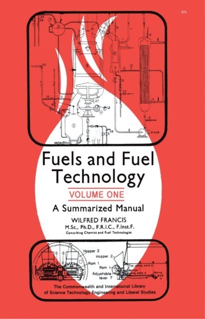 Wilfrid Francis, T. F. Gaskell, D. C. Rhys Jones, M. W. Thring - Fuels and Fuel Technology, E-bok