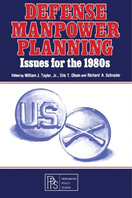 Richard A. Schrader, Eric T. Olson, William J. Taylor - Defense Manpower Planning, E-bok
