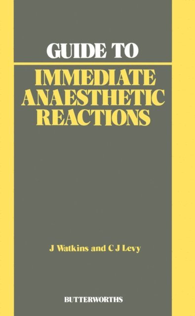 C. J. Levy, John B. Watkins - Guide to Immediate Anaesthetic Reactions, E-bok