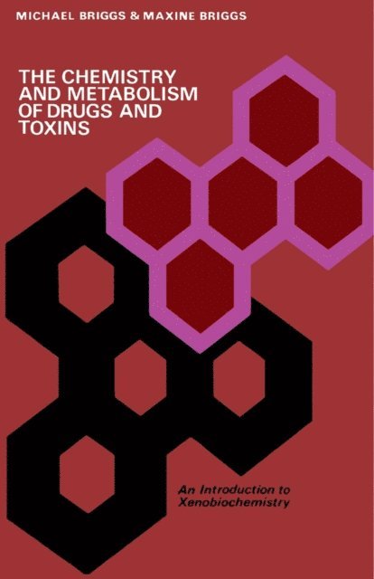 Maxine Briggs, Michael Briggs - Chemistry and Metabolism of Drugs and Toxins, E-bok