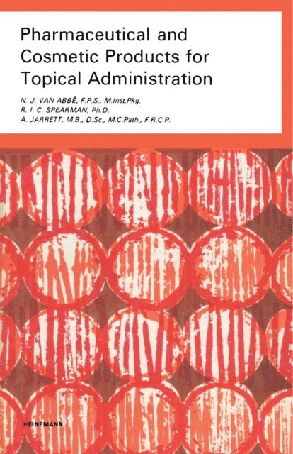 A. Jarrett, R. I. C. Spearman, N. J. Van Abbe, J. B. Stenlake - Pharmaceutical and Cosmetic Products for Topical Administration, E-bok. Tillgänglighet: Lägg i varukorg