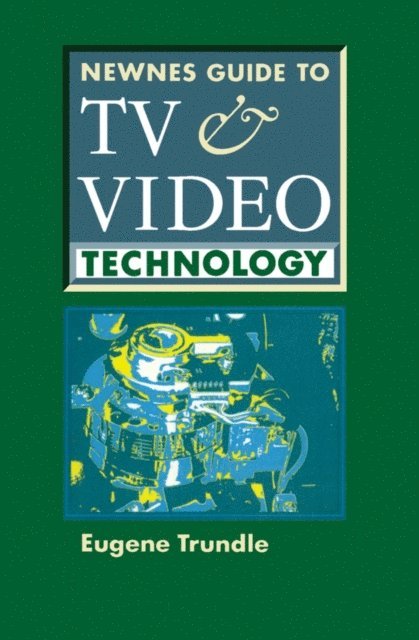 Eugene Trundle - Newnes Guide to TV and Video Technology, E-bok