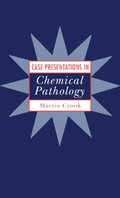 Case Presentations in Chemical Pathology