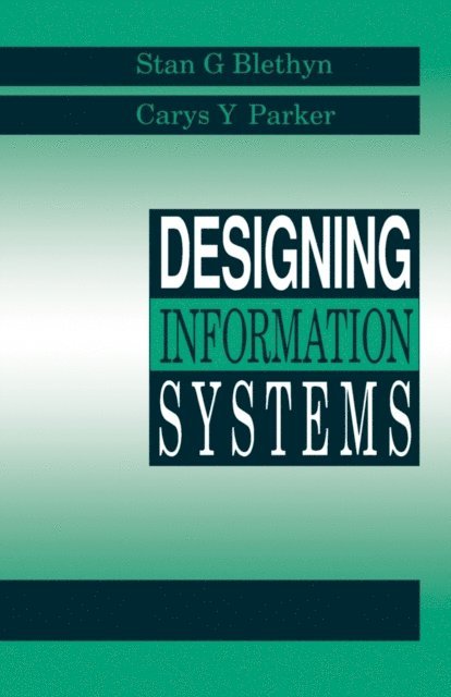 Carys Y. Parker, Stanley G. Blethyn - Designing Information Systems, E-bok