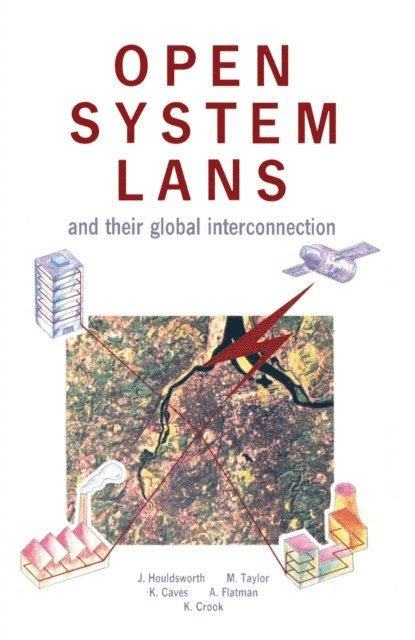 Keith Caves, Mark A. Taylor, Jack Houldsworth, F.F. Mazda - Open System LANs and Their Global Interconnection, E-bok