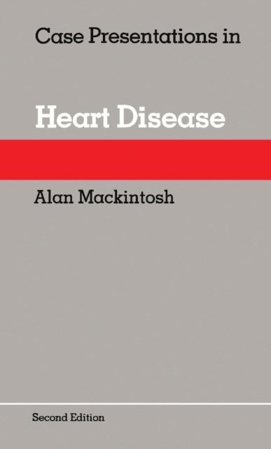 Alan Mackintosh - Case Presentations in Heart Disease, E-bok