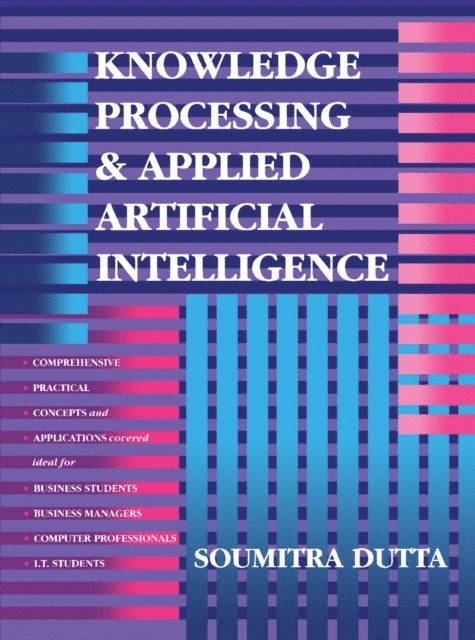 Soumitra Dutta - Knowledge Processing and Applied Artificial Intelligence, E-bok