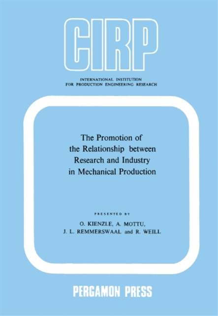 J. L. Remmerswaal, A. Mottu, O. Kienzle - Promotion of the Relationship between Research and Industry in Mechanical Production, E-bok