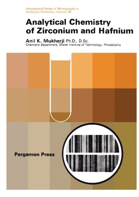 Anil K. Mukherji, M. Frieser, R. Belcher - Analytical Chemistry of Zirconium and Hafnium, E-bok