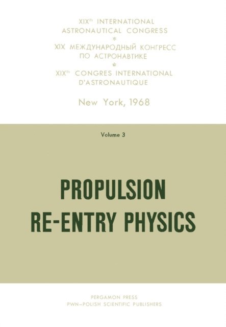 G. N. Duboshin, P. Contensou, Michal Lunc - Propulsion Re-Entry Physics, E-bok