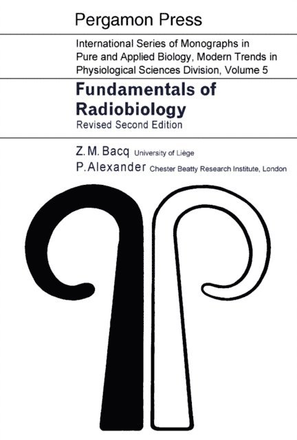 Peter Alexander, Z. M. Bacq - Fundamentals of Radiobiology, E-bok