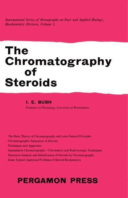 I. E. Bush, S. P. Datta, P. N. Campbell, R. K. Callow - Chromatography of Steroids, E-bok
