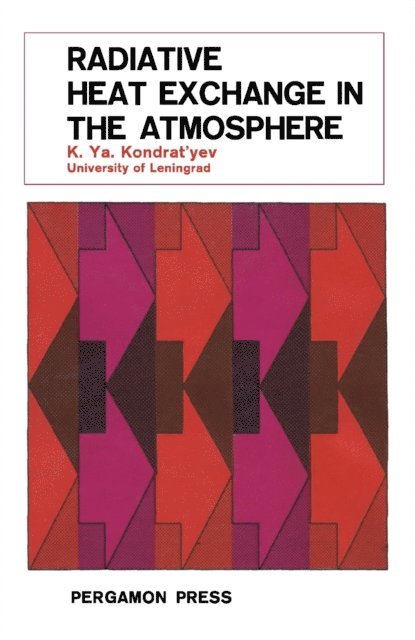 K. Ya. Kondrat'Yev - Radiative Heat Exchange in the Atmosphere, E-bok