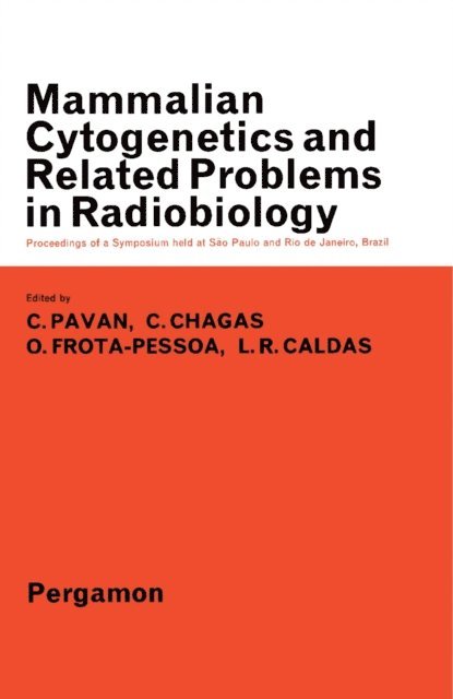 O. Frota-Pessoa, C. Chagas, C. Pavan - Mammalian Cytogenetics and Related Problems in Radiobiology, E-bok
