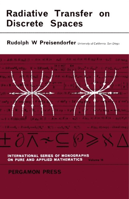 Rudolph W. Preisendorfer, S. Ulam, M. Stark, I. N. Sneddon - Radiative Transfer on Discrete Spaces, E-bok