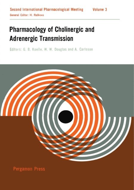 A. Carlsson, W. W. Douglas, G. B. Koelle - Pharmacology of Cholinergic and Adrenergic Transmission, E-bok