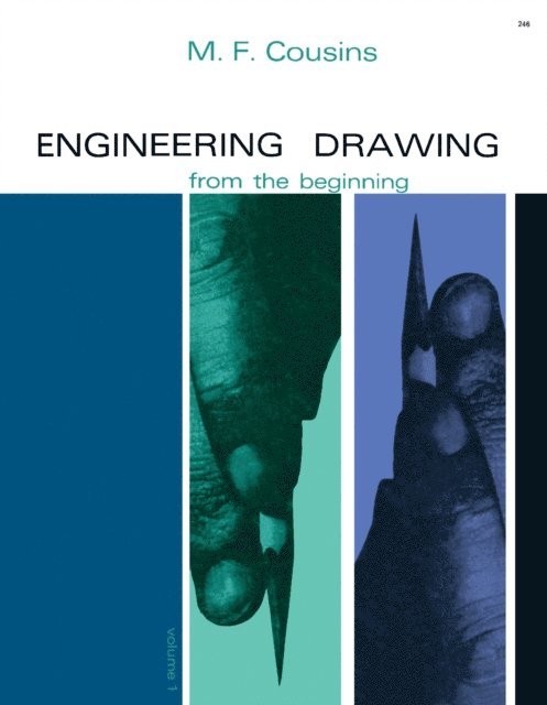 M. F. Cousins, G. E. Walker, N. Hiller - Engineering Drawing from the Beginning, E-bok