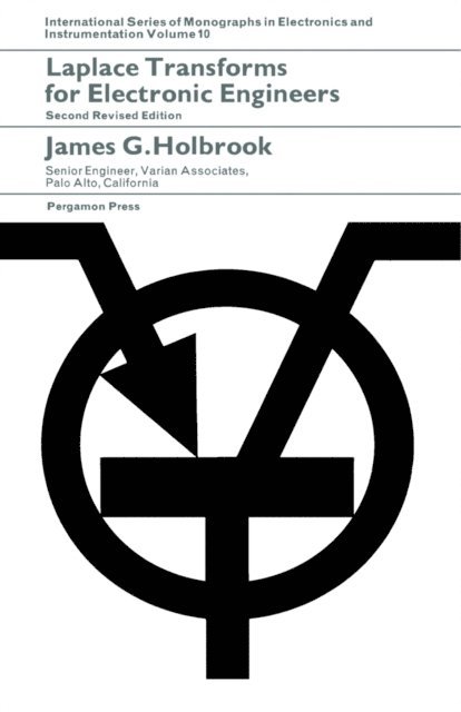 James G. Holbrook, W. A. Higinbotham, D. W. Fry - Laplace Transforms for Electronic Engineers, E-bok. Tillgänglighet: Lägg i varukorg