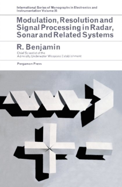 R. Benjamin, K. Kandiah, L. Costrell, D. W. Fry - Modulation, Resolution and Signal Processing in Radar, Sonar and Related Systems, E-bok