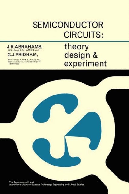 G. J. Pridham, J. R. Abrahams, N. Hiller - Semiconductor Circuits, E-bok