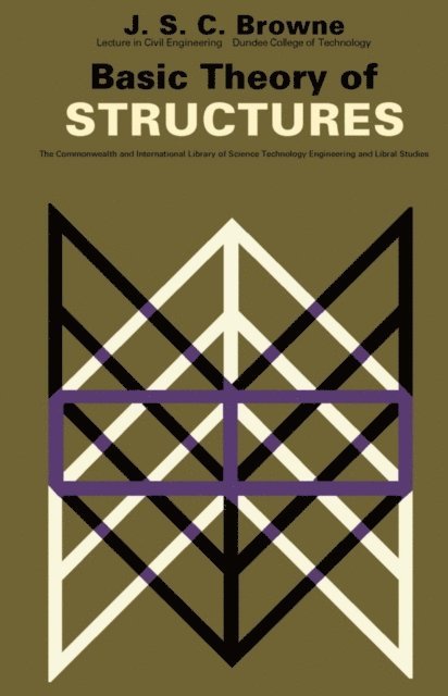 J. S. C. Browne, G. E. Walker, N. Hiller - Basic Theory of Structures, E-bok