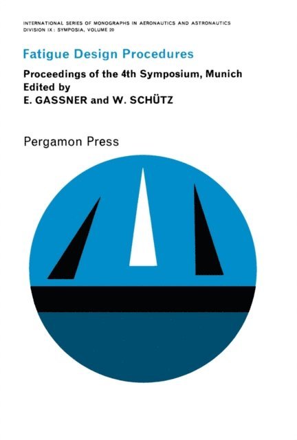 W. Schutz, E. Gassner - Fatigue Design Procedures, E-bok