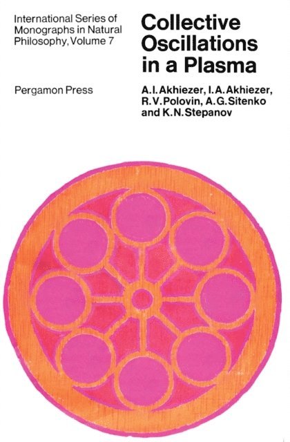 R. V. Polovin, I. A. Akhiezer, A. I. Akhiezer, D. ter Haar - Collective Oscillations in a Plasma, E-bok