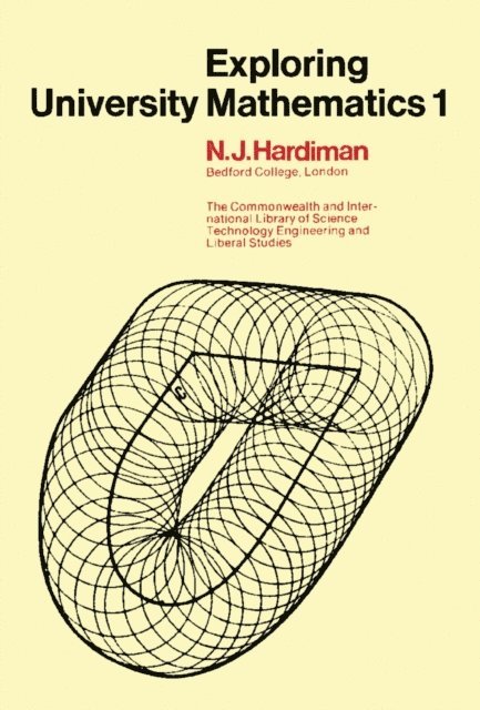 J. H. E. Cohn, J. R. Ellis, P. Chadwick, N. J. Hardiman - Exploring University Mathematics, E-bok