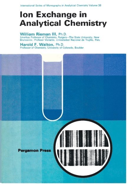 Harold F. Walton, William Rieman, H. Freiser, R. Belcher - Ion Exchange in Analytical Chemistry, E-bok