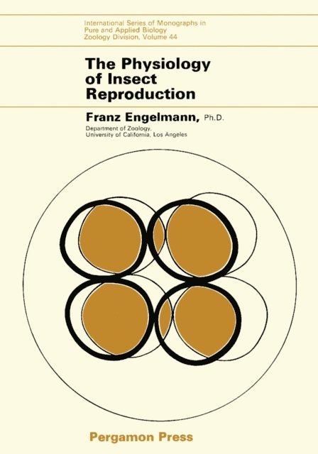 Franz Engelmann, G. A. Kerkut - Physiology of Insect Reproduction, E-bok