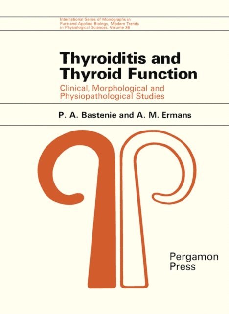 A. M. Ermans, P. A. Bastenie, Z. M. Bacq, P. Alexander - Thyroiditis and Thyroid Function, E-bok