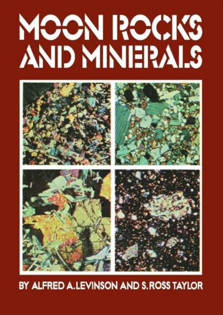 S. Ross Taylor, Alfred A. Levinson - Moon Rocks and Minerals, E-bok