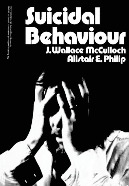 Alistair E. Philip, J. Wallace McCulloch, Jean P. Nursten - Suicidal Behaviour, E-bok