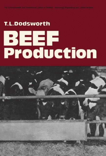 T. L. Dodsworth, J. E. Nichols - Beef Production, E-bok