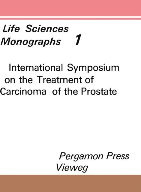 W. Brosig, G. Raspe - International Symposium on the Treatment of Carcinoma of the Prostate, Berlin, November 13 to 15, 1969, E-bok