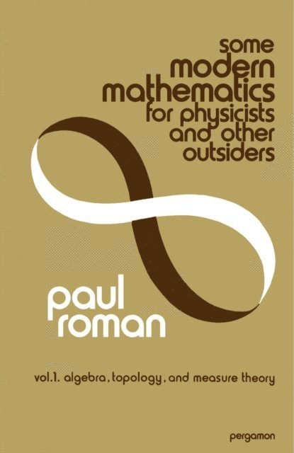 Paul Roman - Some Modern Mathematics for Physicists and Other Outsiders, E-bok. Tillgänglighet: Lägg i varukorg