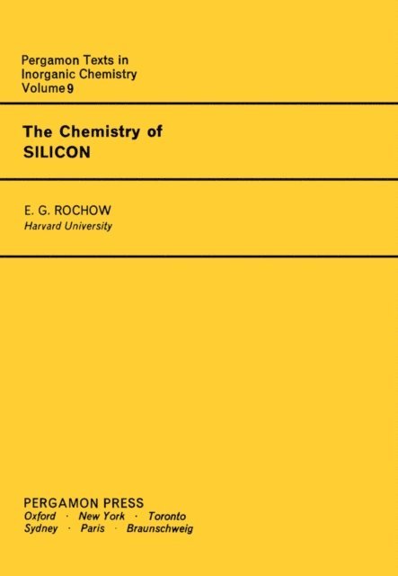 E. G. Rochow, Ronald Nyholm, H. J. Emeleus, J. C. Bailar - Chemistry of Silicon, E-bok