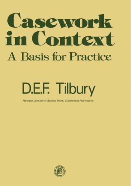 D. E. F. Tilbury, Jean P. Nursten - Casework in Context, E-bok