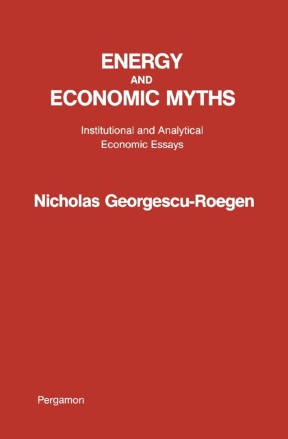 Nicholas Georgescu-Roegen - Energy and Economic Myths, E-bok