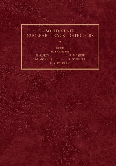 J. P. Massue, N. Kurtz, H. Francois - Solid State Nuclear Track Detectors, E-bok