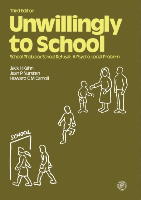Howard C. M. Carroll, Jean P. Nursten, Jack H. Kahn - Unwillingly to School, E-bok