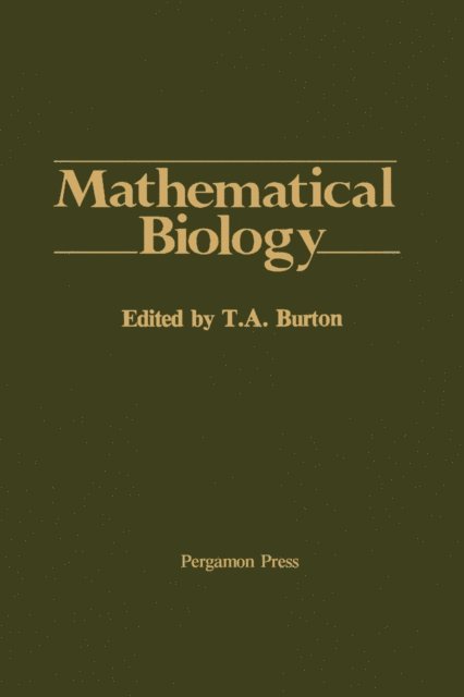 T. A. Burton - Mathematical Biology, E-bok