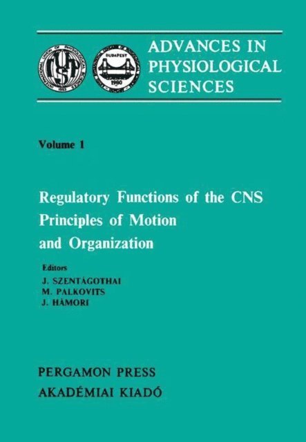 J. Hamori, M. Palkovits, J. Szentagothai - Regulatory Functions of the CNS Principles of Motion and Organization, E-bok
