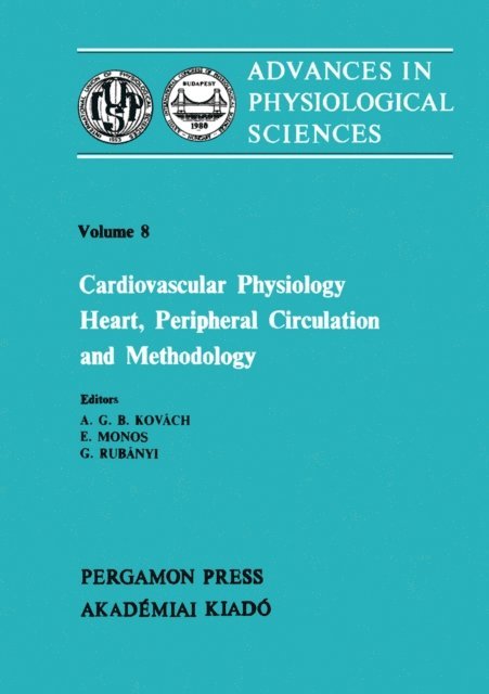 G. Rubanyi, E. Monos, A. G. B. Kovach - Cardiovascular Physiology: Heart, Peripheral Circulation and Methodology, E-bok