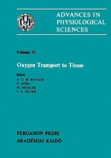 M. Kessler, E. Dora, A. G. B. Kovach - Oxygen Transport to Tissue, E-bok