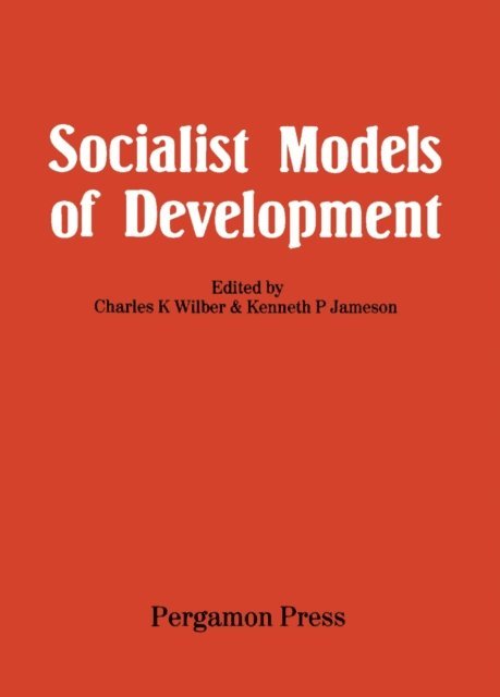 Kenneth P. Jameson, Charles K. Wilber - Socialist Models of Development, E-bok