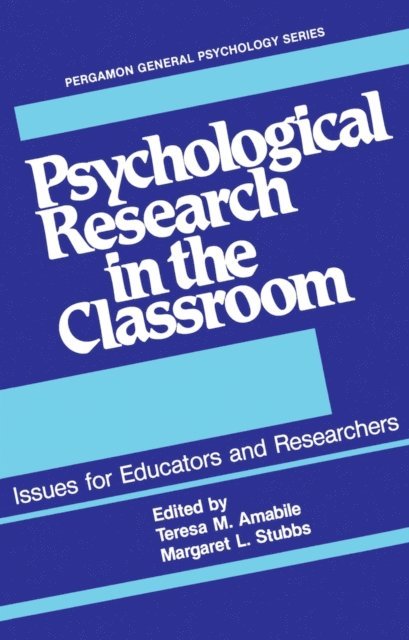 Margaret L. Stubbs, Teresa M. Amabile - Psychological Research in the Classroom, E-bok